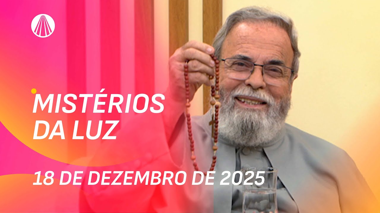 Terço de Aparecida com Pe. Antonio Maria - 18 de dezembro 2025 [Mistérios da Luz]