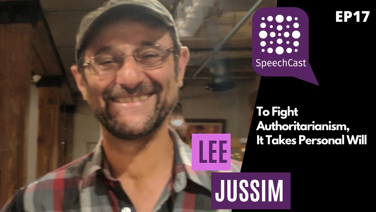 SpeechCast - Lee Jussim - To fight authoritarianism, it takes personal will - 17EP