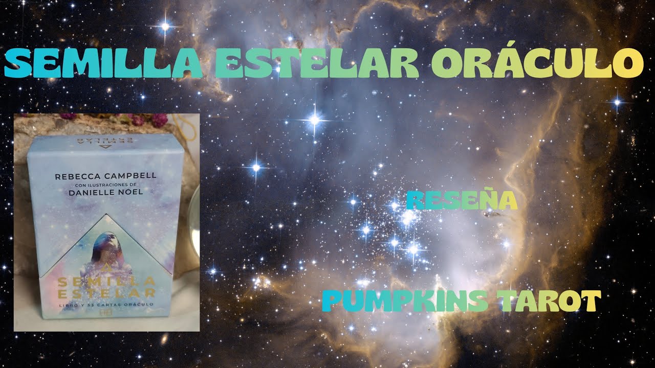 ORÁCULO SEMILLA ESTELAR RESEÑA en español PUMPKINSTAROT ♥️