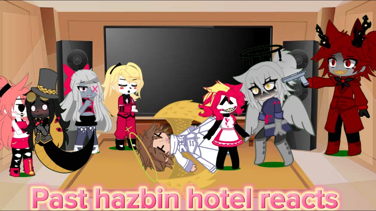 Past hazbin hotel reacts(takes place between episode 2)
