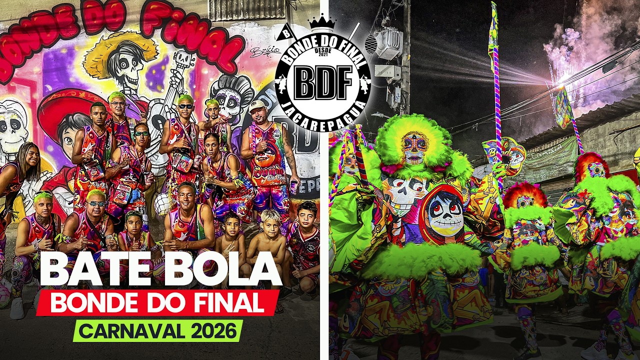 BATE BOLA - BONDE DO FINAL 🔥 | CARNAVAL 2026