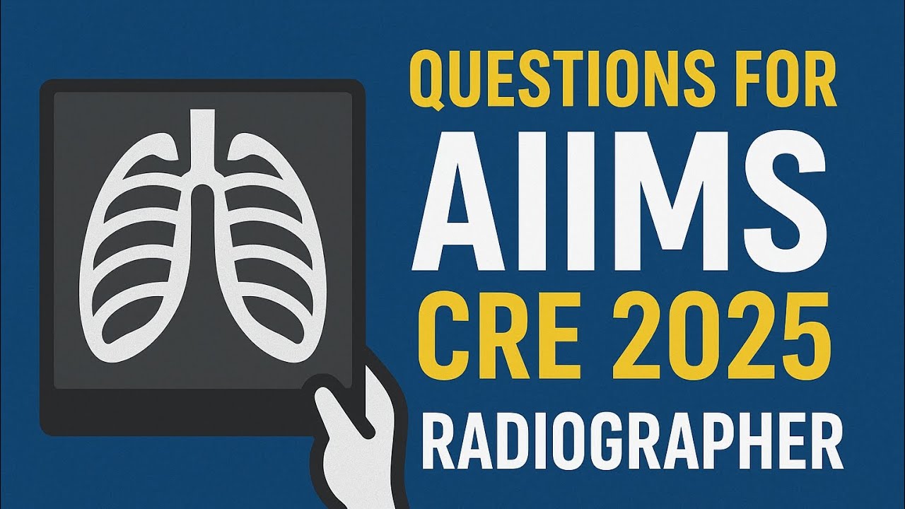 MCQs for AIIMS CRE 2025 Radiographer by @Letsexploreradiation 