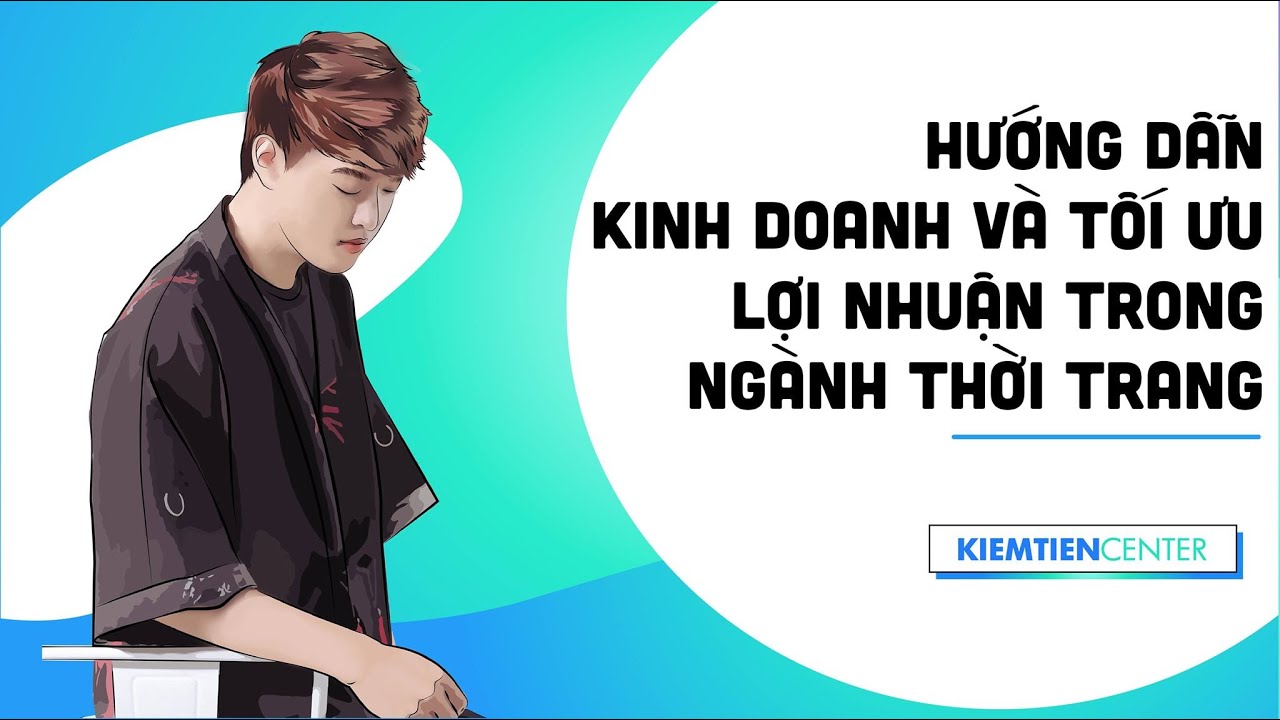 Hướng dẫn kinh doanh thời trang A-Z cho người mới bắt đầu