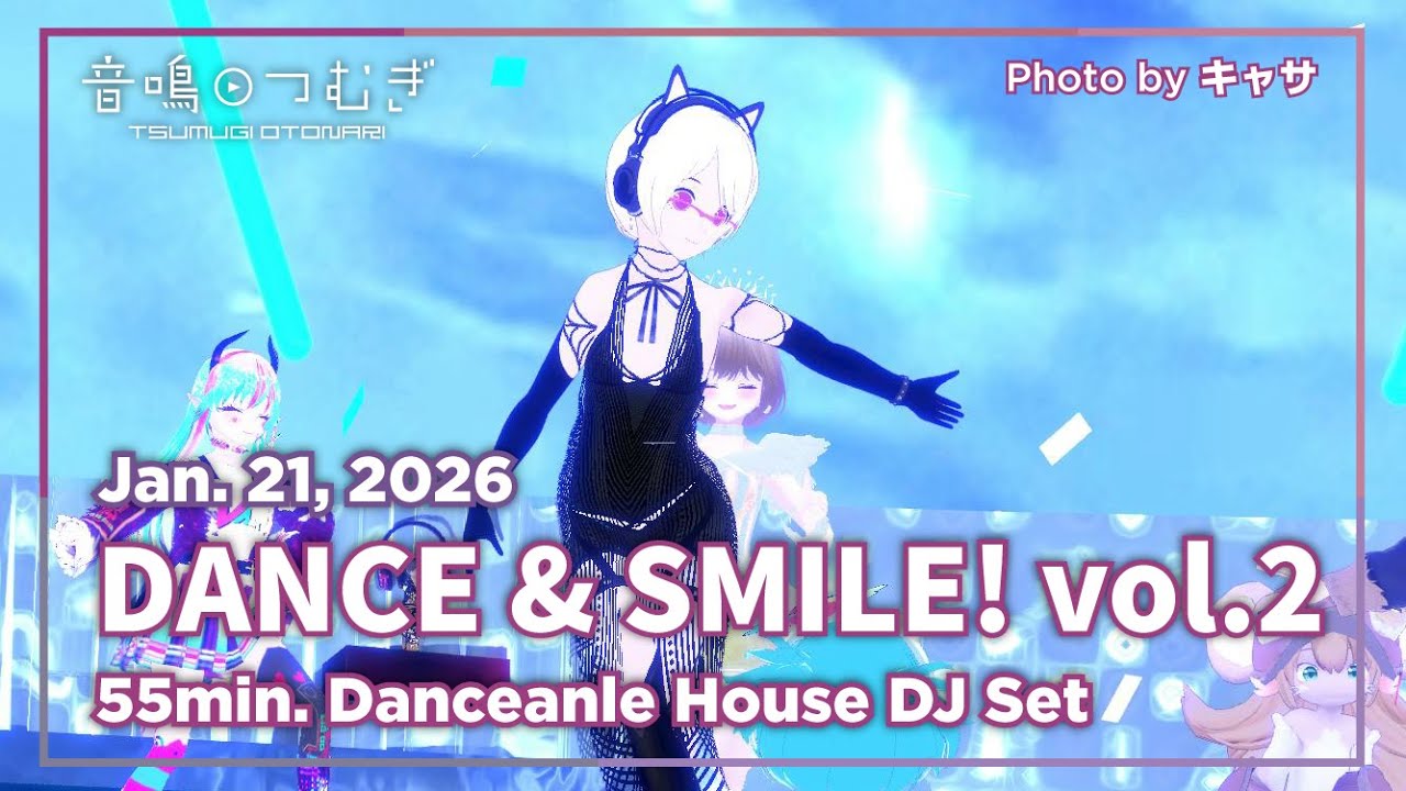 【VRハウスDJ】DANCE & SMILE! vol.2 - 55min. Danceable House DJ Set by DJ Tsumugi