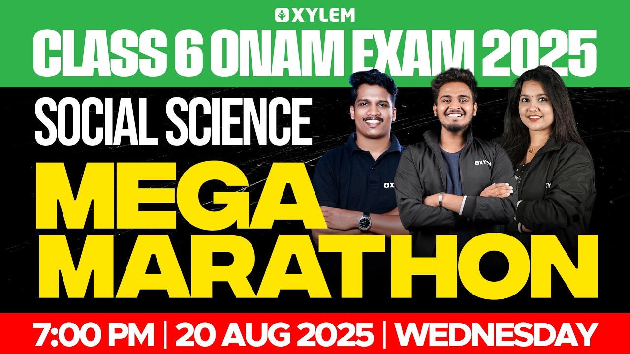 Class 6 Social Science | MEGA MARATHON | Onam Exam 2025 | Xylem Class 6