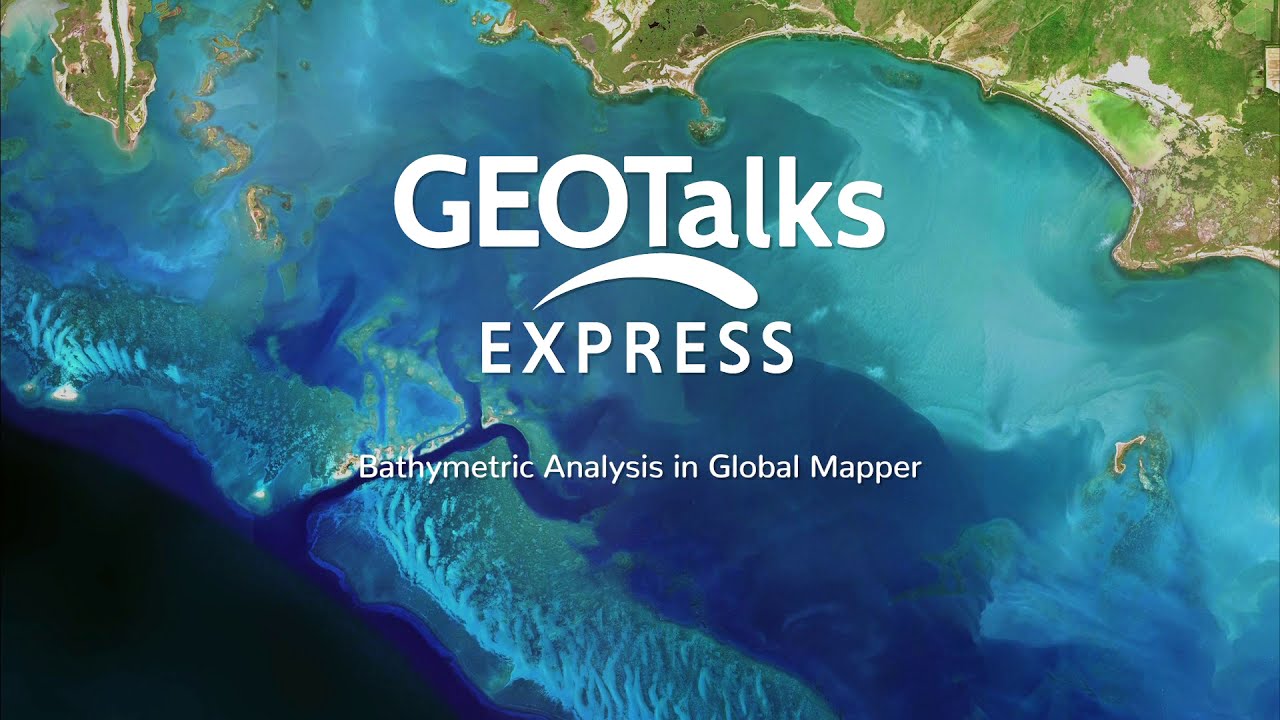 GeoTalks Express - Bathymetric Analysis in Global Mapper