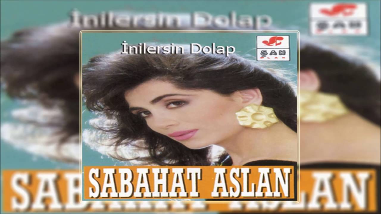 Sabahat Aslan - Pınarın Başında Üç Kız  | İnilersin Dolap | © Şah Plak
