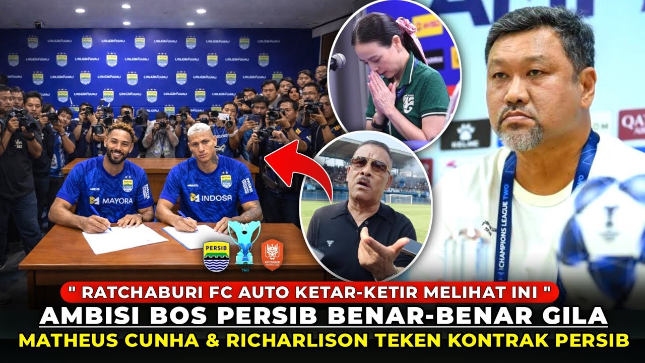 GEMPARKAN ASIA! SMBISI GILA BOS PERSIB BANDUNG, MATHEUS CUNHA & RICHARLISON TEKEN KONTRAK PERSIB