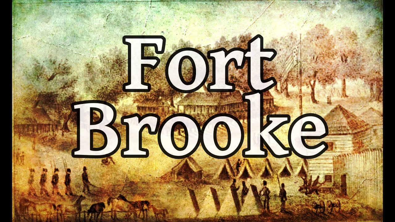 Tampa's Beginnings - Fort Brooke