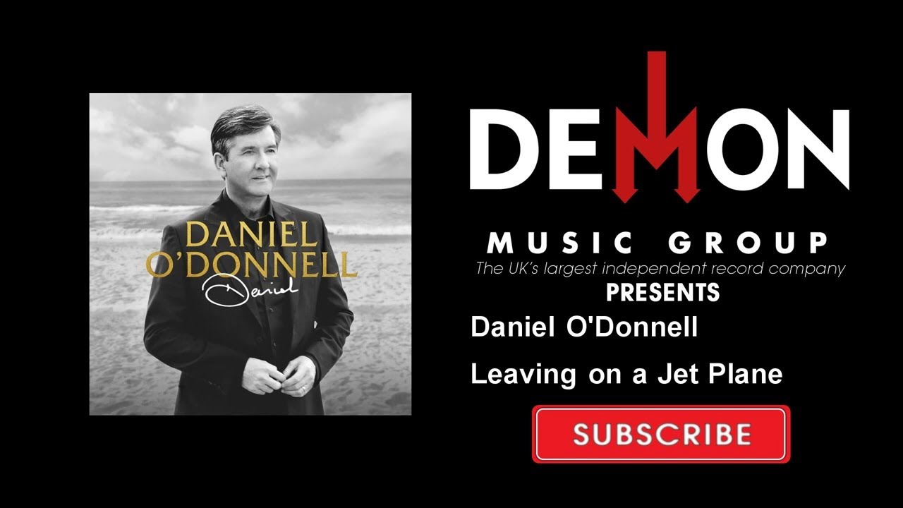 Daniel O'Donnell - Leaving on a Jet Plane