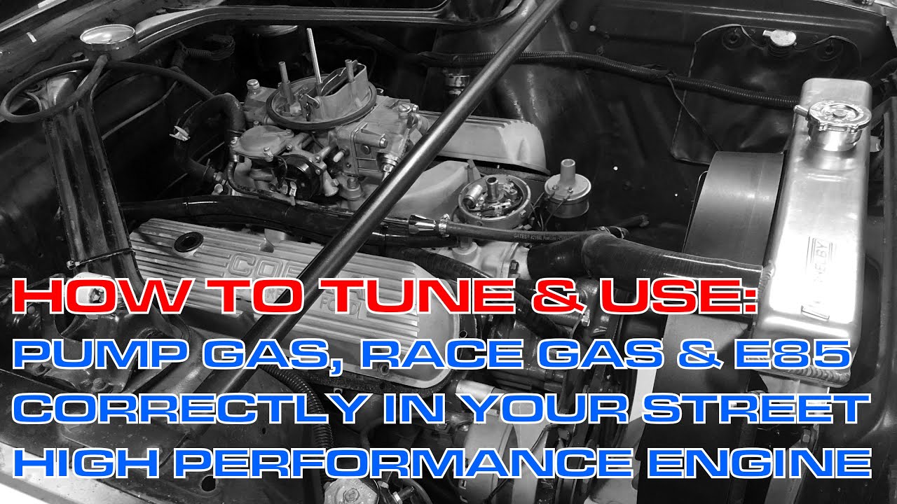 How To Tune & Use: Pump Gas, Race Gas, & E85 In Your Street High Performance Engine