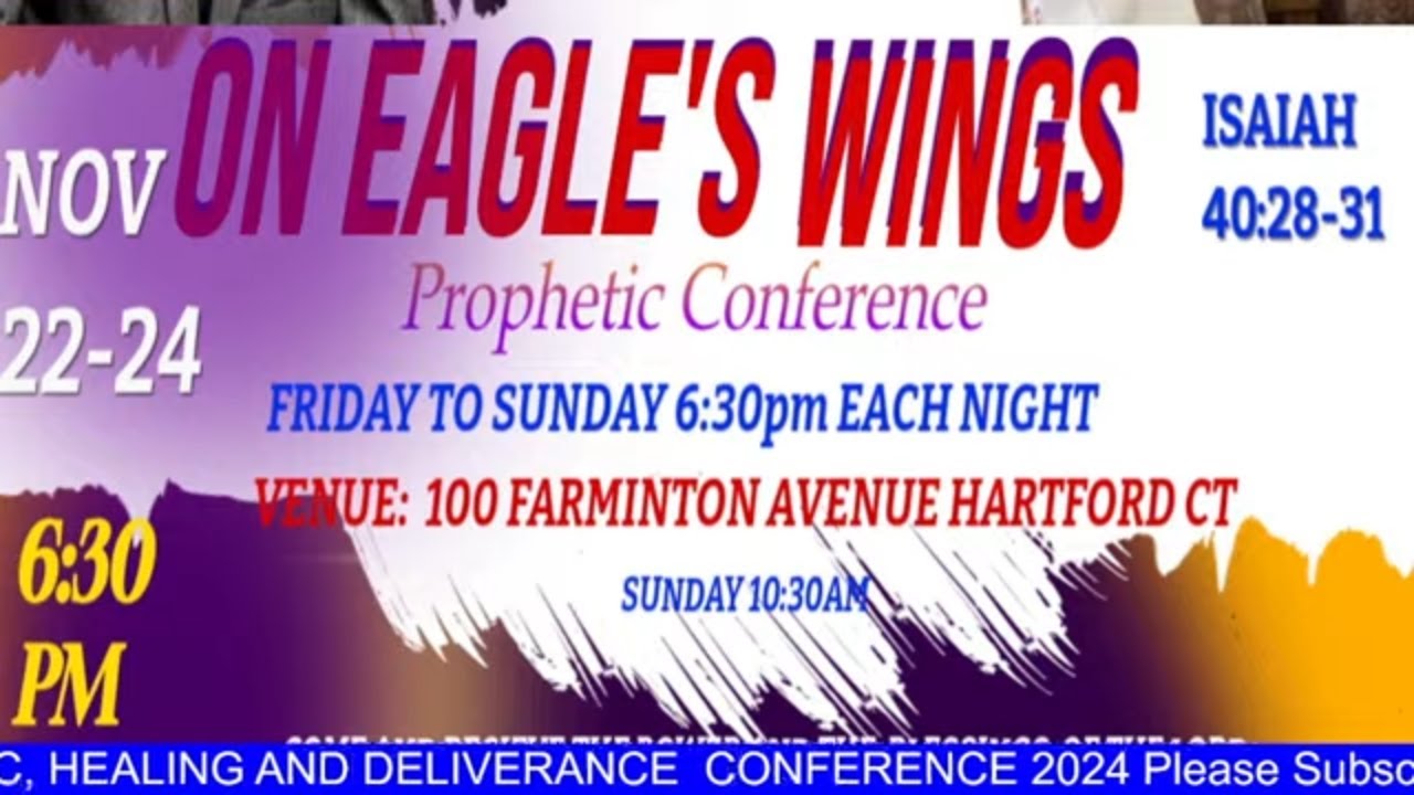 ON EAGLE'S WINGS PROPHETIC, HEALING AND DELIVERANCE  CONFERENCE 2024 ( Grand Finale)
