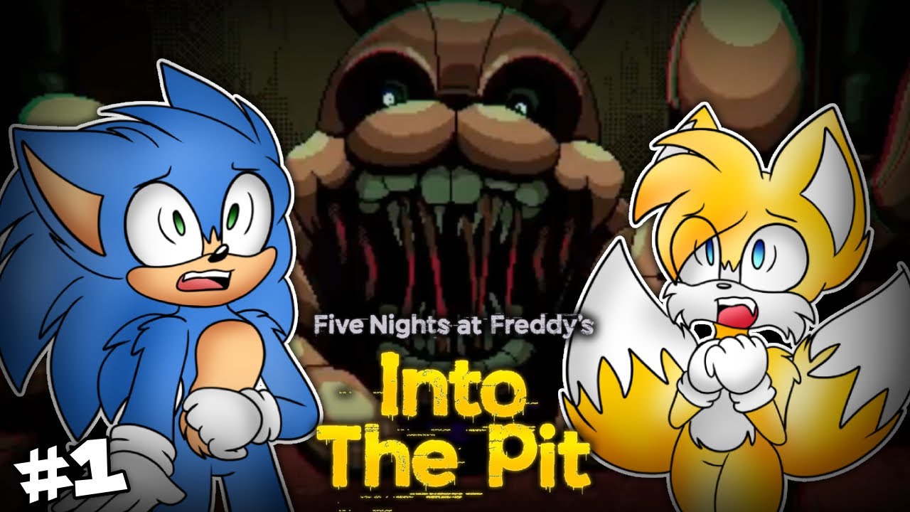 Movie Sonic And Movie Tails Play Five Nights At Freddy's Into The Pit - Part 1!!