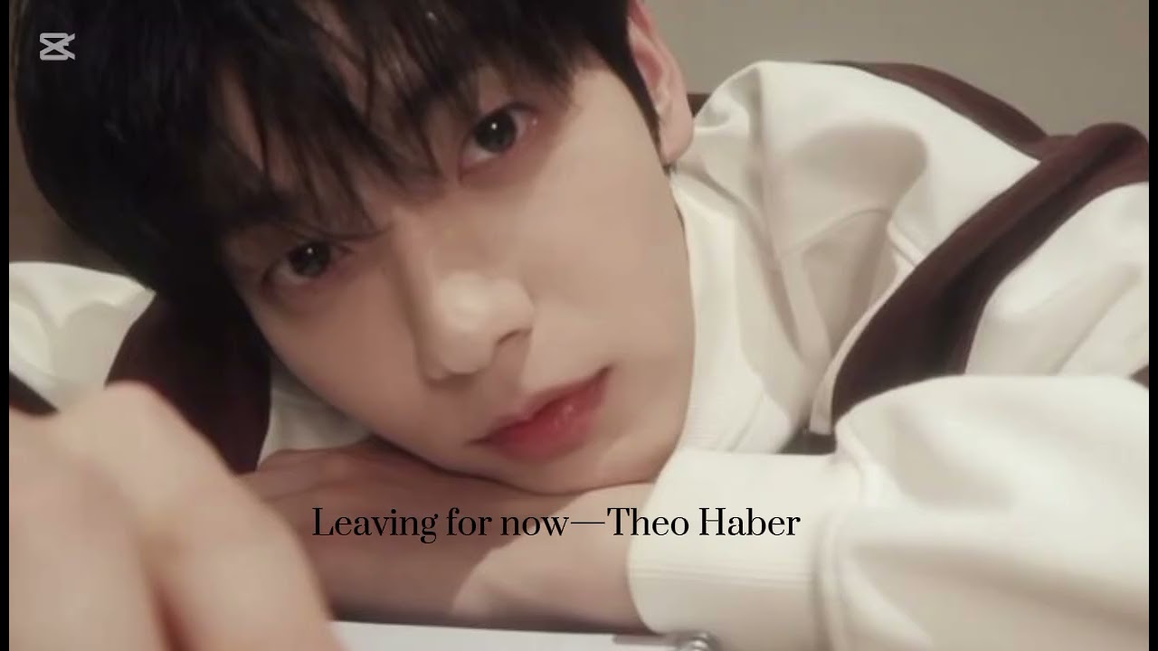 Leaving for now—Theo Haber 1 hour 