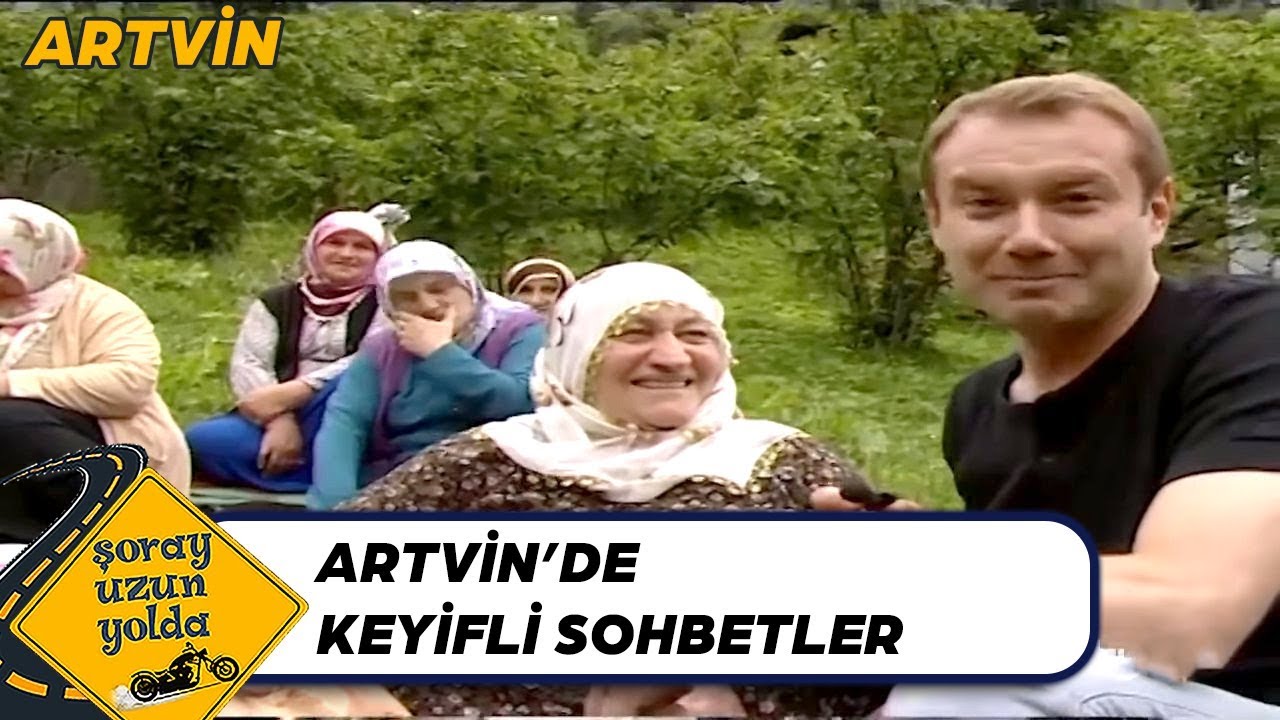 Artvin'in Temiz Havasında Köy Sohbeti - Şoray Uzun Yolda