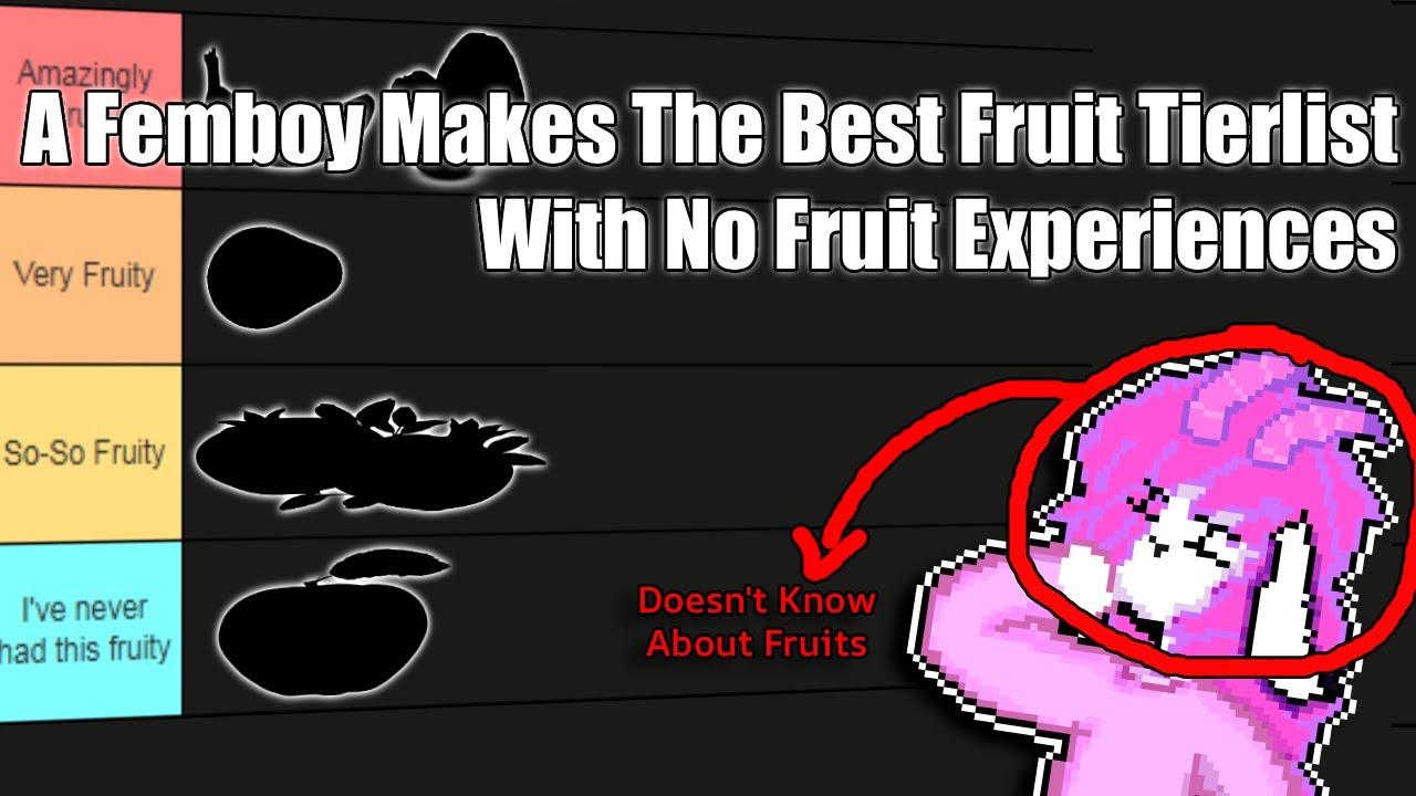 A Femboy Makes a Fruit Tier List With No Fruit Experiences (gone fruity)