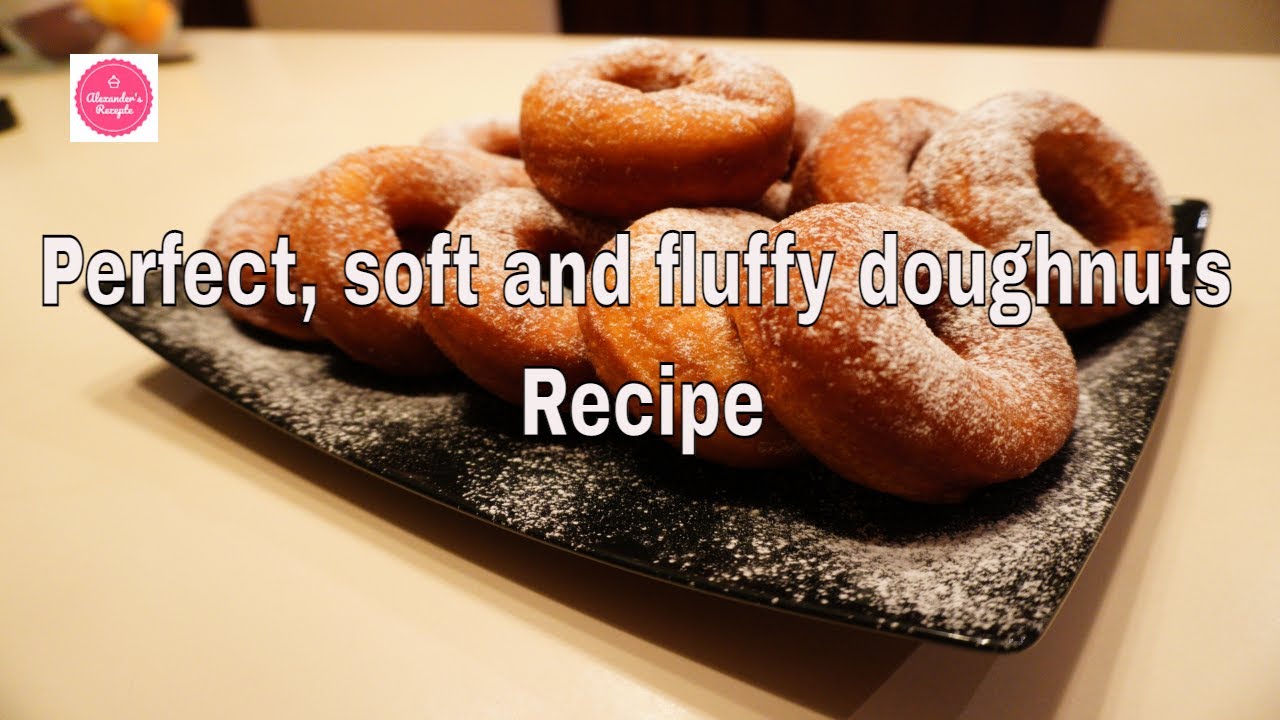 Perfect, soft and fluffy doughnuts Recipe