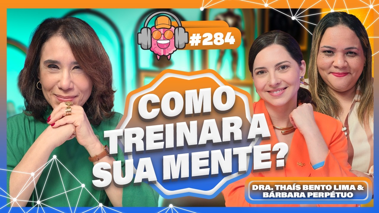 Estimulação Cognitiva: Quais os Benefícios para o Cérebro? com Dra. Thaís & Bárbara - PODPEOPLE #284