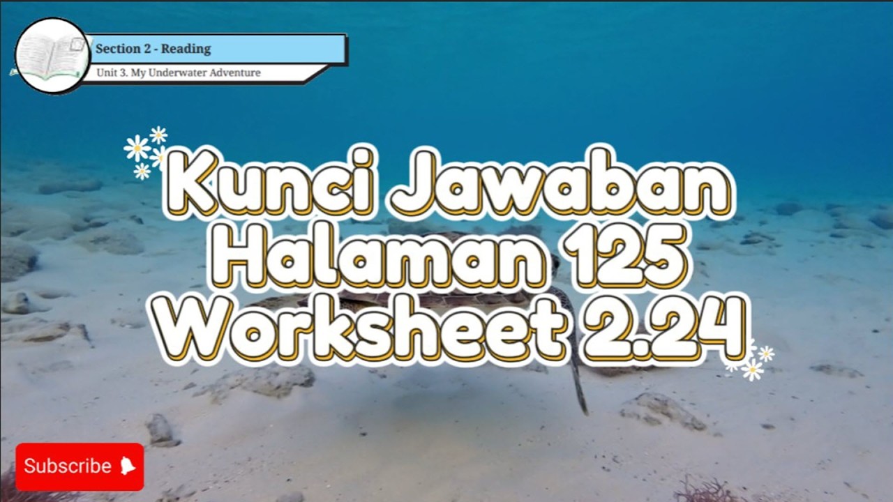Kunci Jawaban Bahasa nggris Kelas IX Halaman 125 Worksheet 2.24