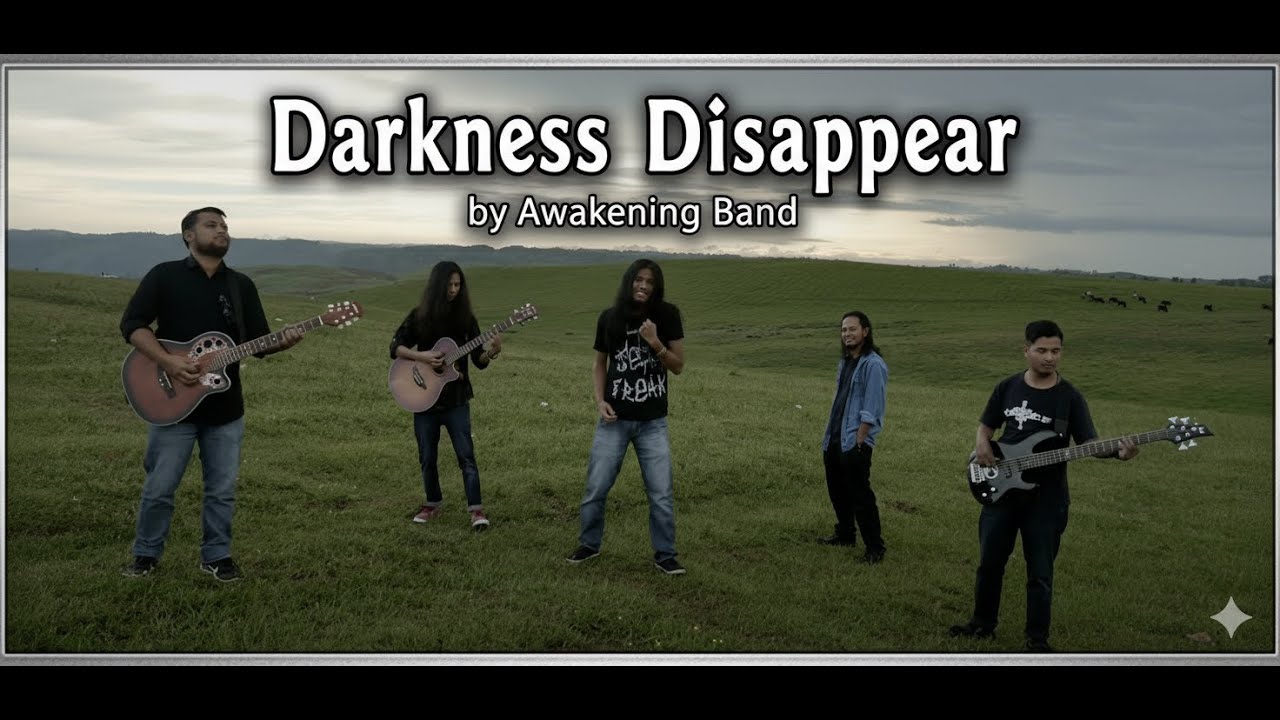 Darkness Disappear| Awakening Band