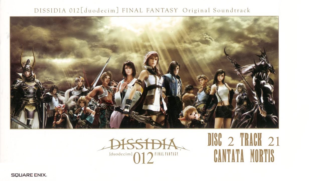 Dissidia 012 Duodecim: Final Fantasy OST- Cantata Mortis (Extended)