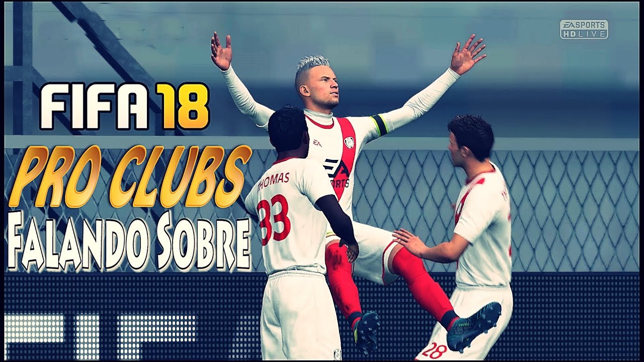 FIFA 18 / Pro Clubs/ Gameplay - Melhorou? Primeiras Impress&otilde;es PT-BR