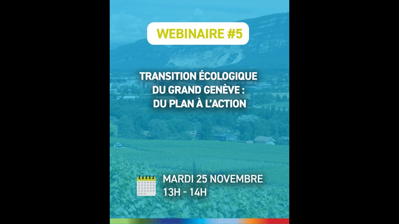 [Webinaire Grand Genève #5] Transition écologique du Grand Genève : du plan à l'action