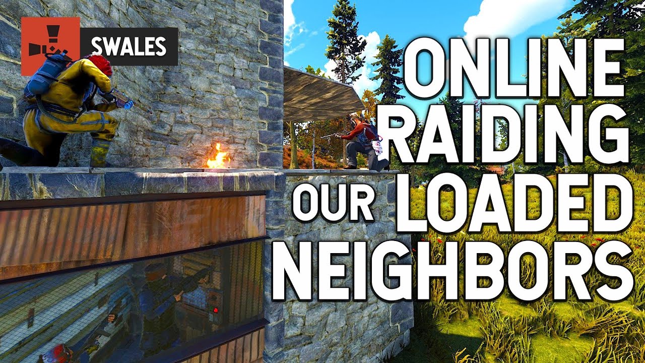 ONLINE RAIDING OUR LOADED NEIGHBORS - RUST