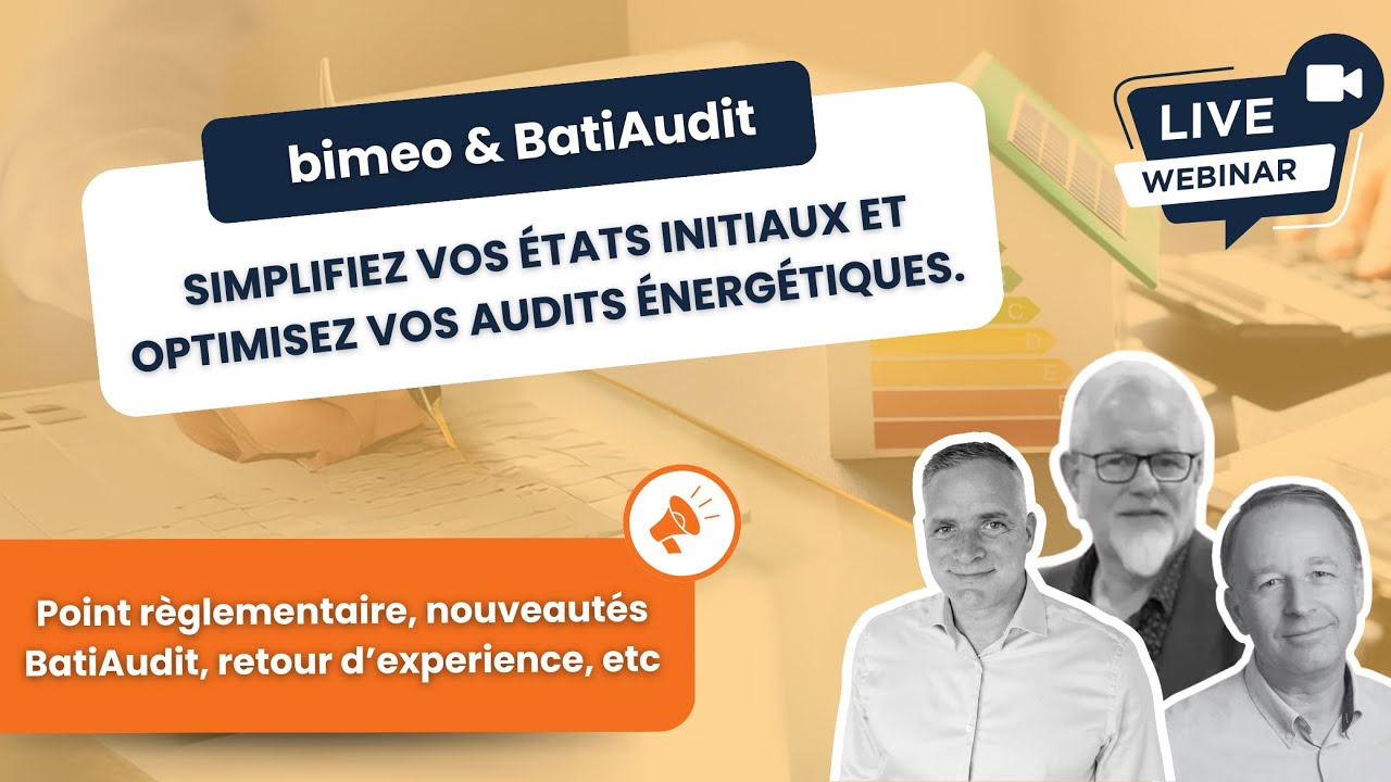 Replay : bimeo & BatiAudit, simplifiez vos états initiaux et optimisez vos audits énergétiques.