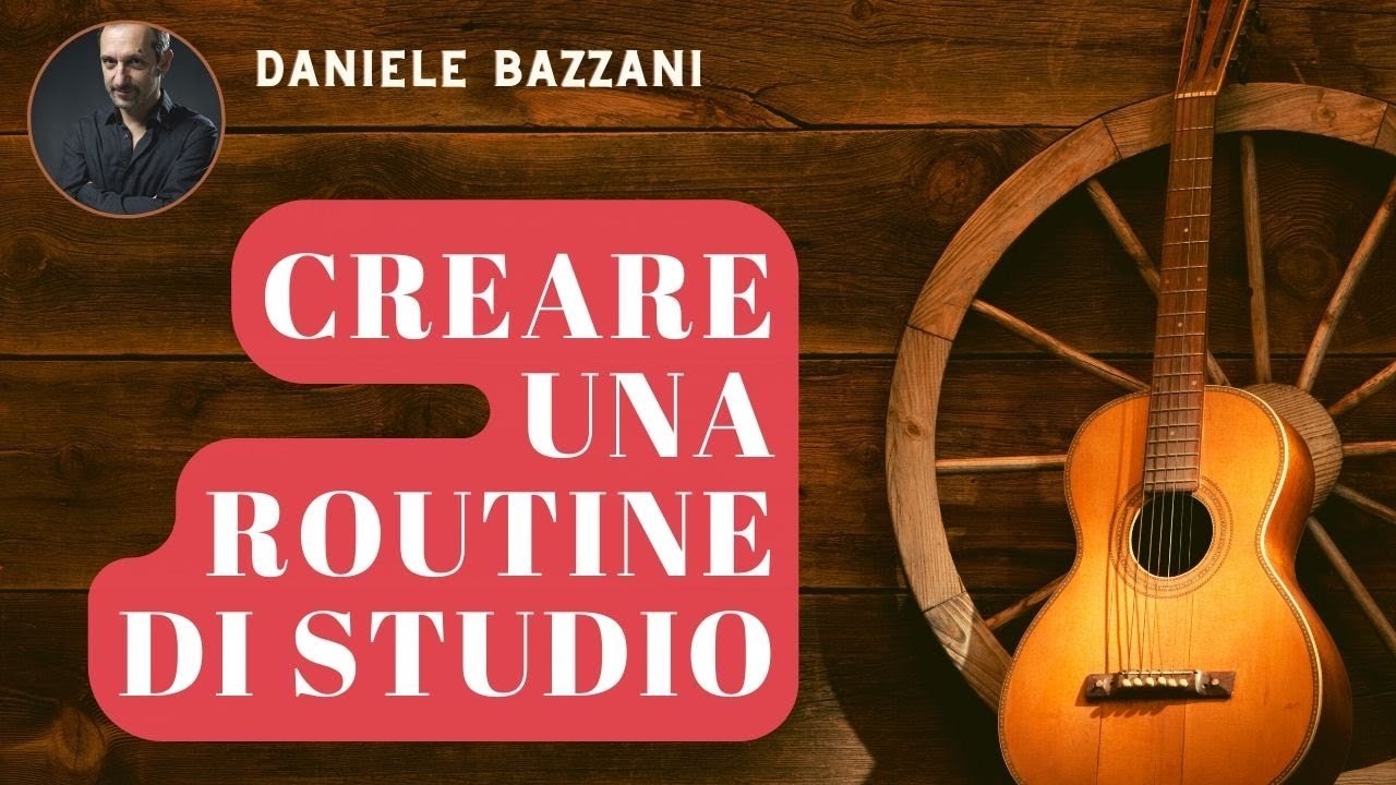 Come creare una routine di studio - Daniele Bazzani