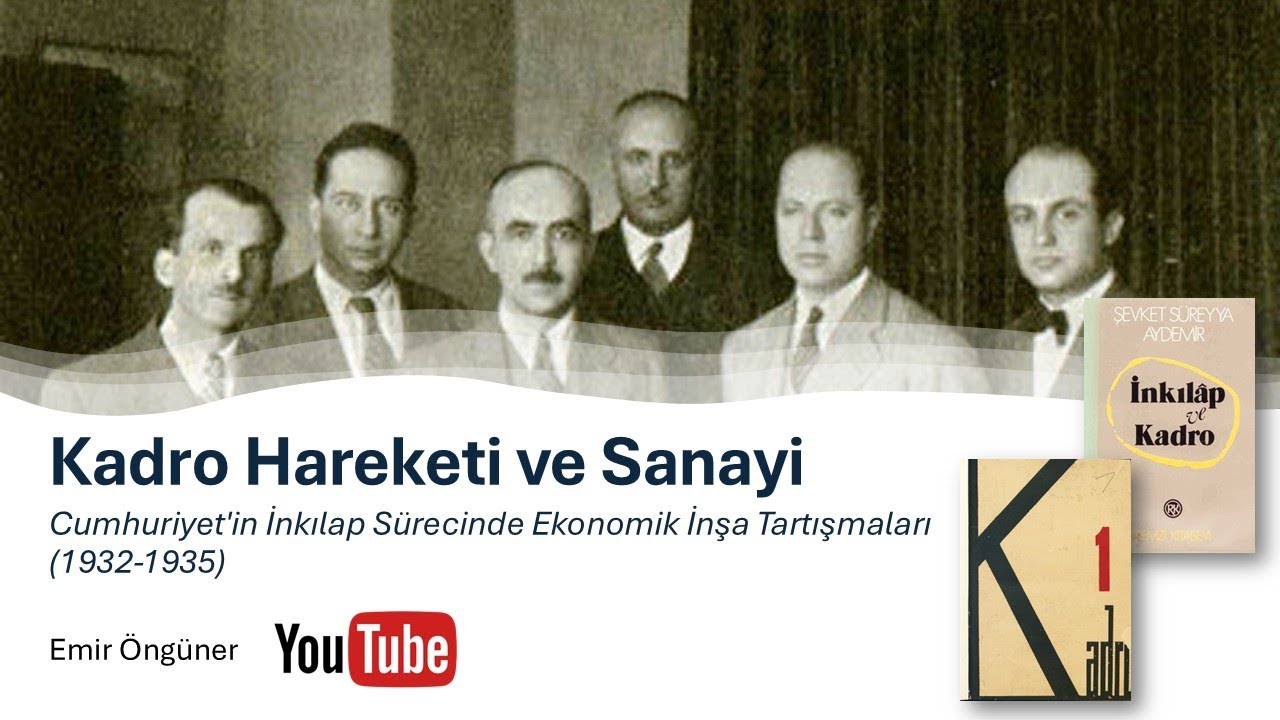 Kadro Hareketi ve Sanayi: Cumhuriyet'in İnkılap Sürecinde Ekonomik İnşa Tartışmaları (1932-1935)