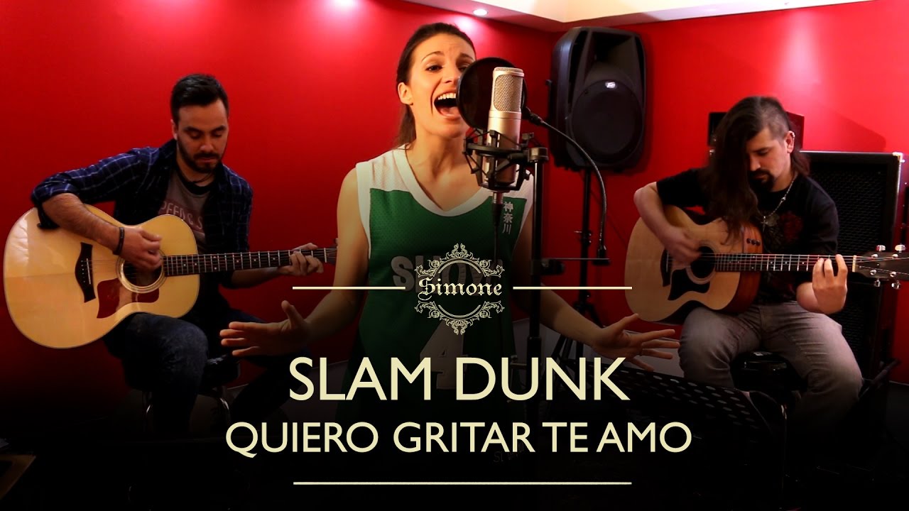 Slam Dunk / Quiero gritar te amo (Cover latino)