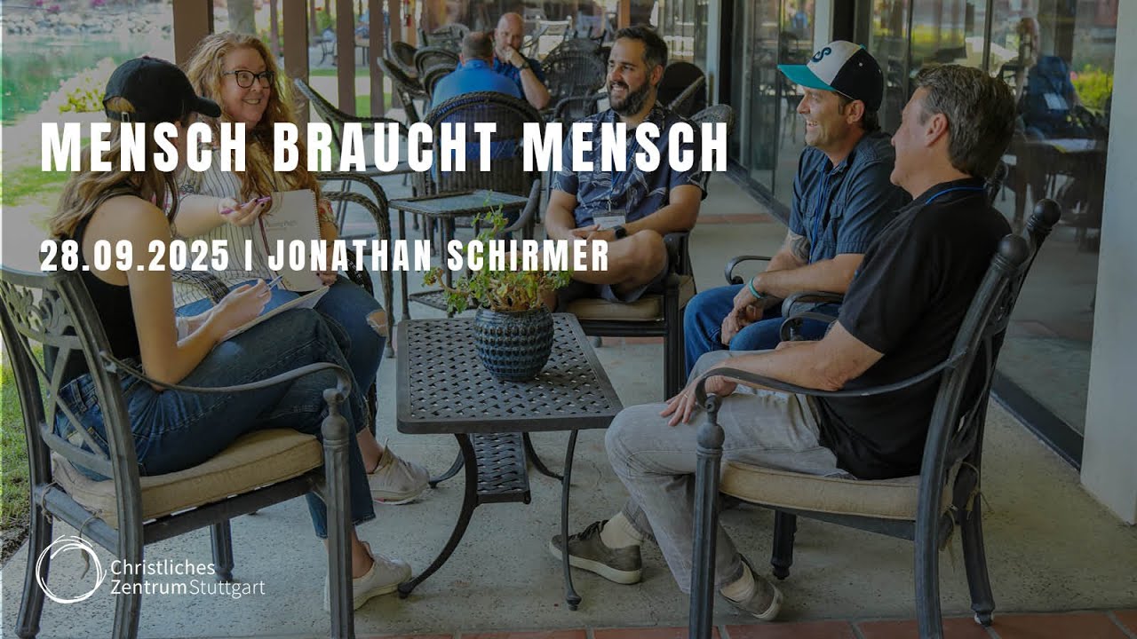 MENSCH BRAUCHT MENSCH / Pastor Jonathan Schirmer / Christliches Zentrum Stuttgart