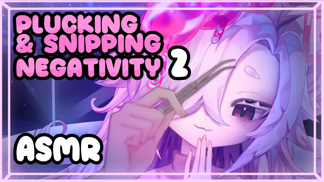【ASMR】PLUCKING & SNIPPING your Braincells 2💜