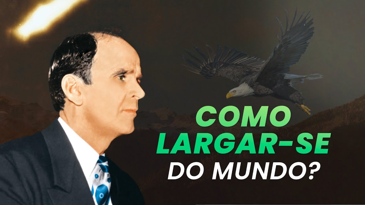 COMO LARGAR-SE DO MUNDO? | William Branham