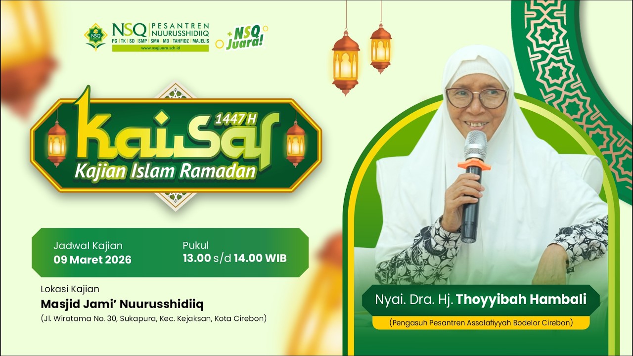 KAISAR (Kajian Islam Ramadhan) Pesantren Nuurusshidiiq |  Nyai Dra Hj Thoyyibah Hambali