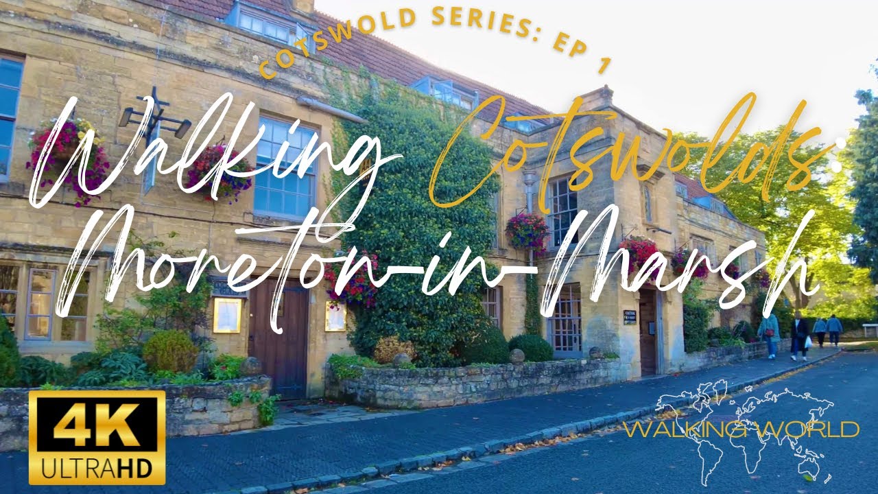 Walking Cotswolds: Ep 1 Moreton-in-Marsh 4K UHD | Explore Beautiful Cotswolds Towns | Oct 22