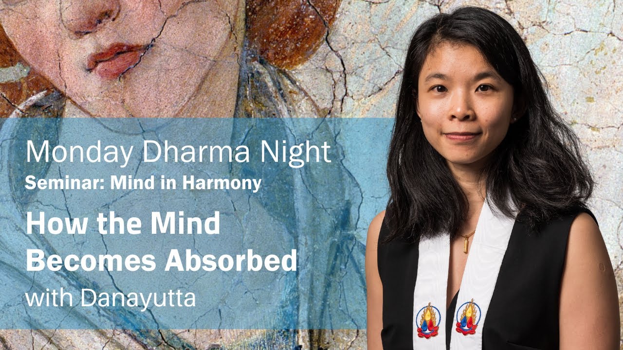 Mind in Harmony: How the Mind Becomes Absorbed | Danayutta