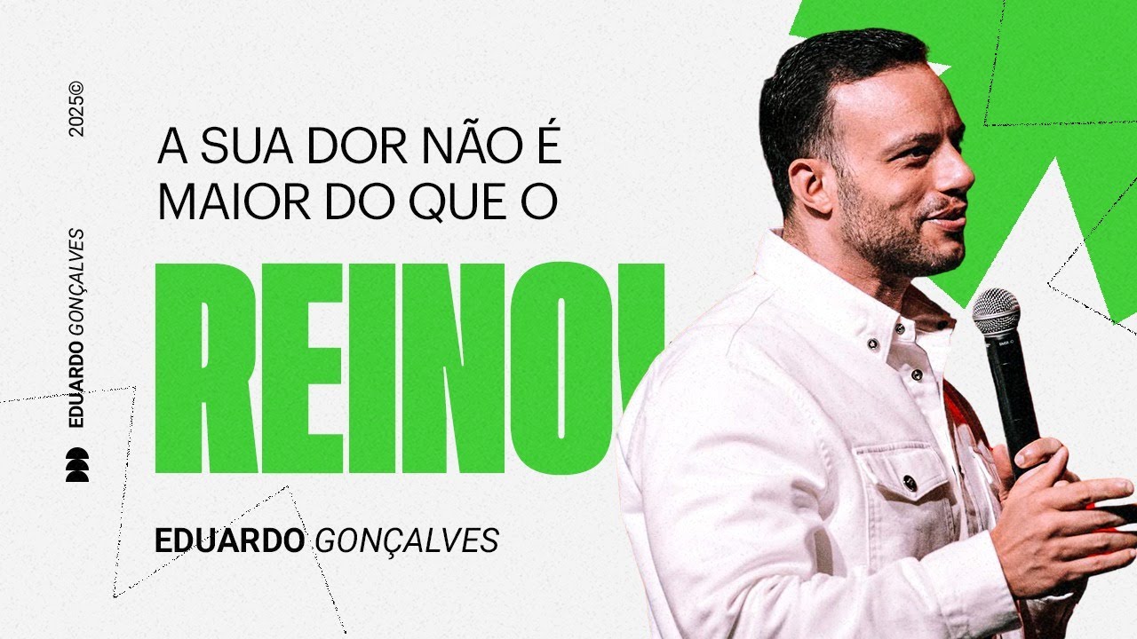 A SUA DOR NÃO É MAIOR DO QUE O REINO! | Eduardo Gonçalves