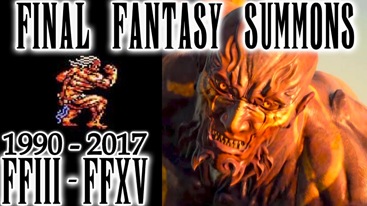 Final Fantasy Evolution Of Summons Compilation - FFIII - FFXV (1990 - 2017)