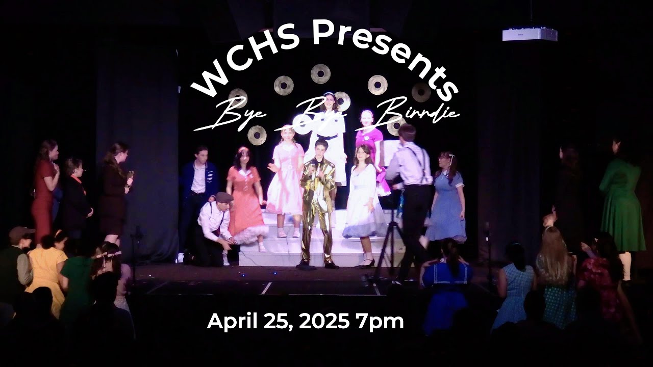 WCHS Bye Bye Birdie 04 25 2025 7pm