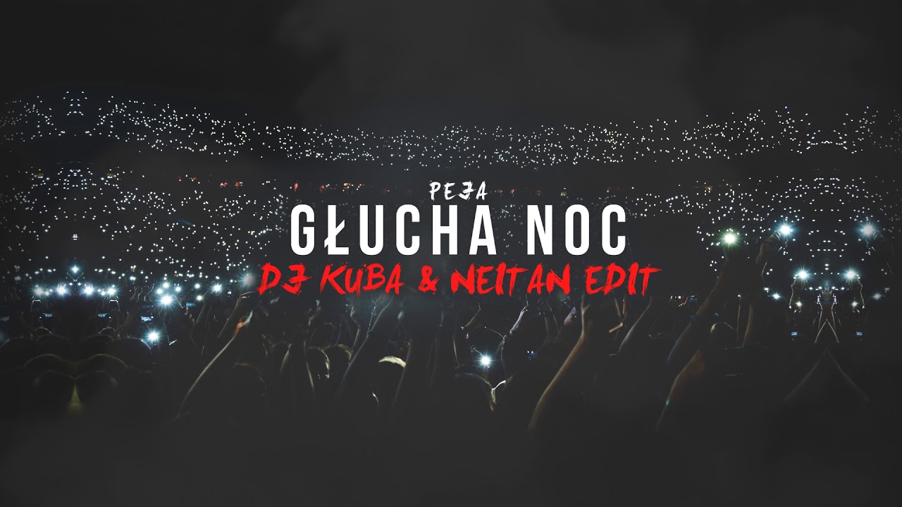 Głucha Noc (DJ KUBA & NEITAN VIP Edit)