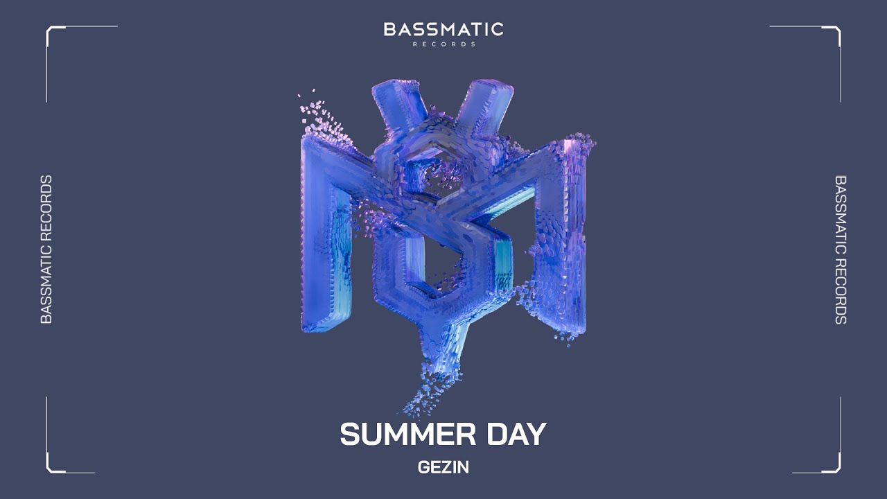 Gezin - Summer Day | Bassmatic Records