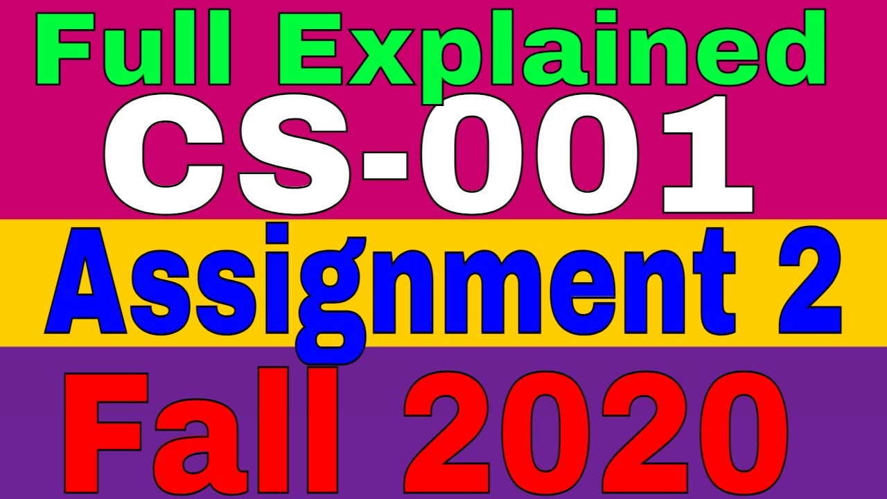 CS001 Assignment 2 | Idea Solution 100% correct | Semester Fall 2020\ by Learn with  Zaheer Ul Islam