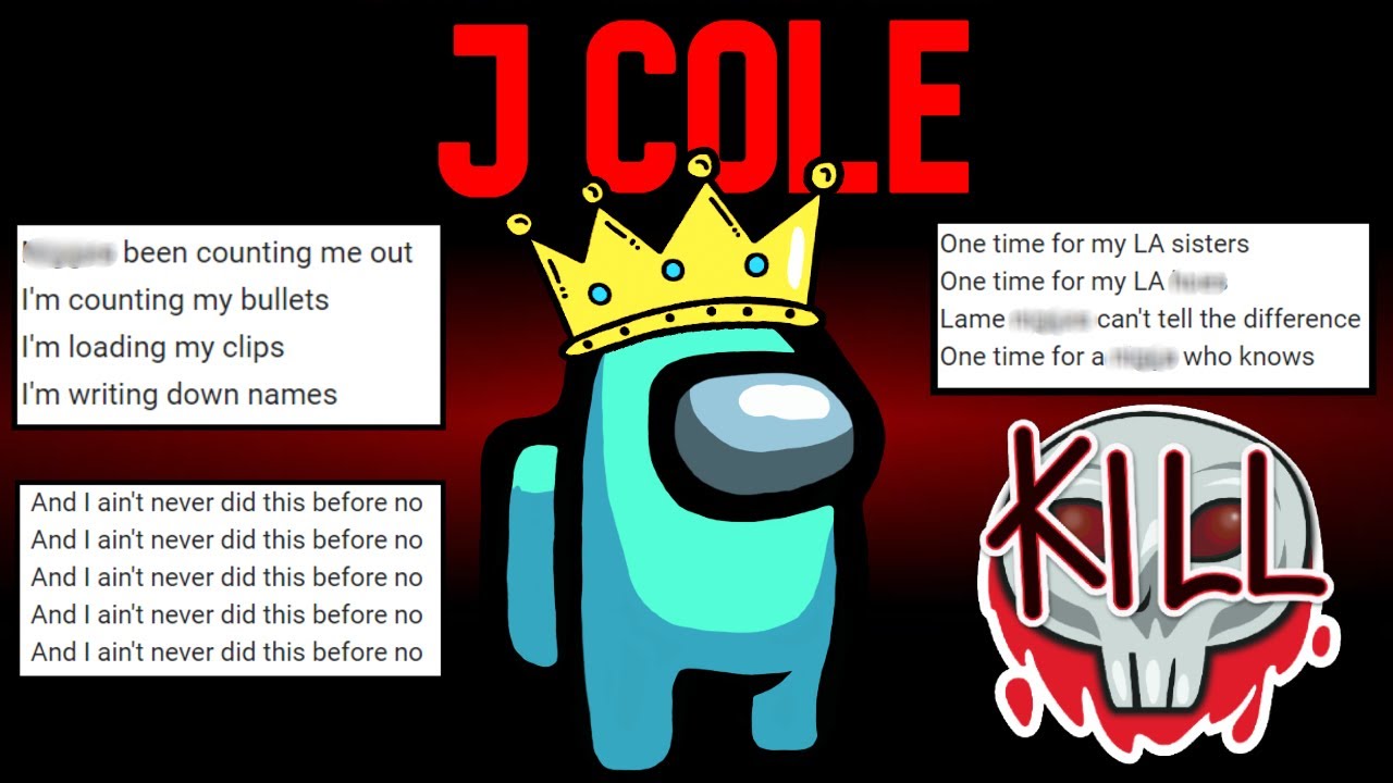 Among Us but I use J. Cole lyrics