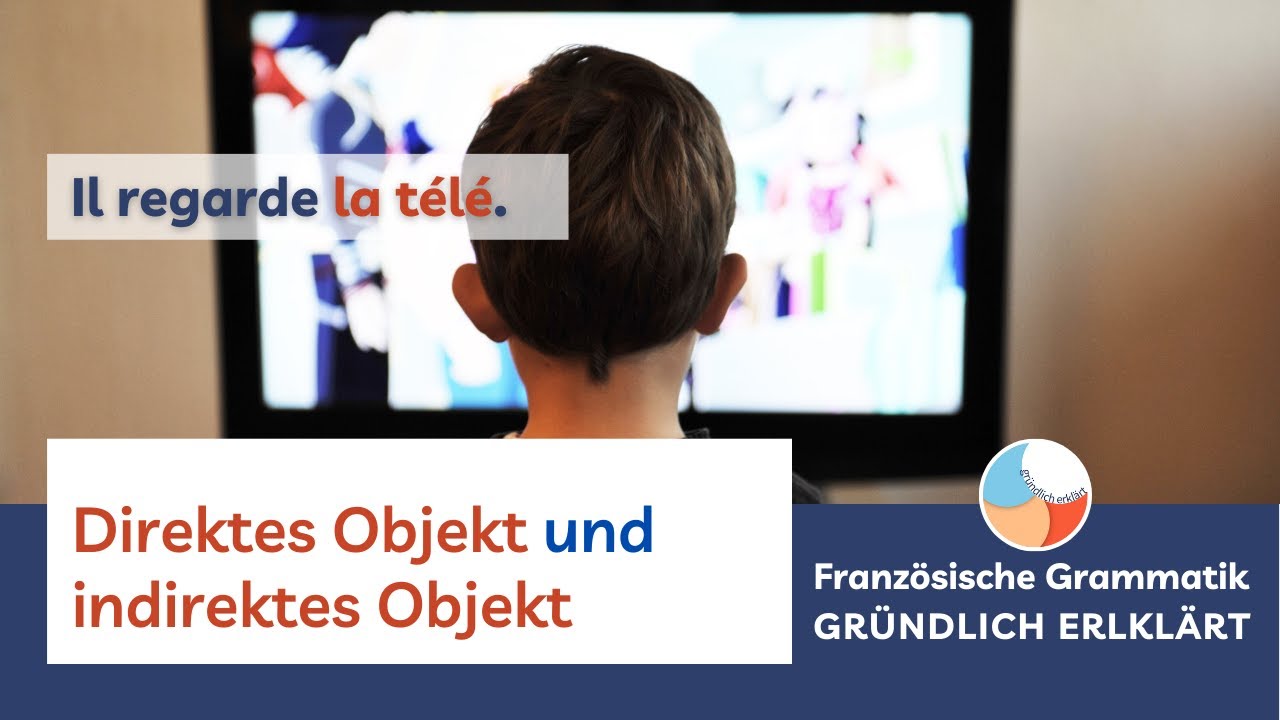 Direktes oder indirektes Objekt Französisch Unterschied + Übung Aufgabe [GRÜNDLICH ERKLÄRT]