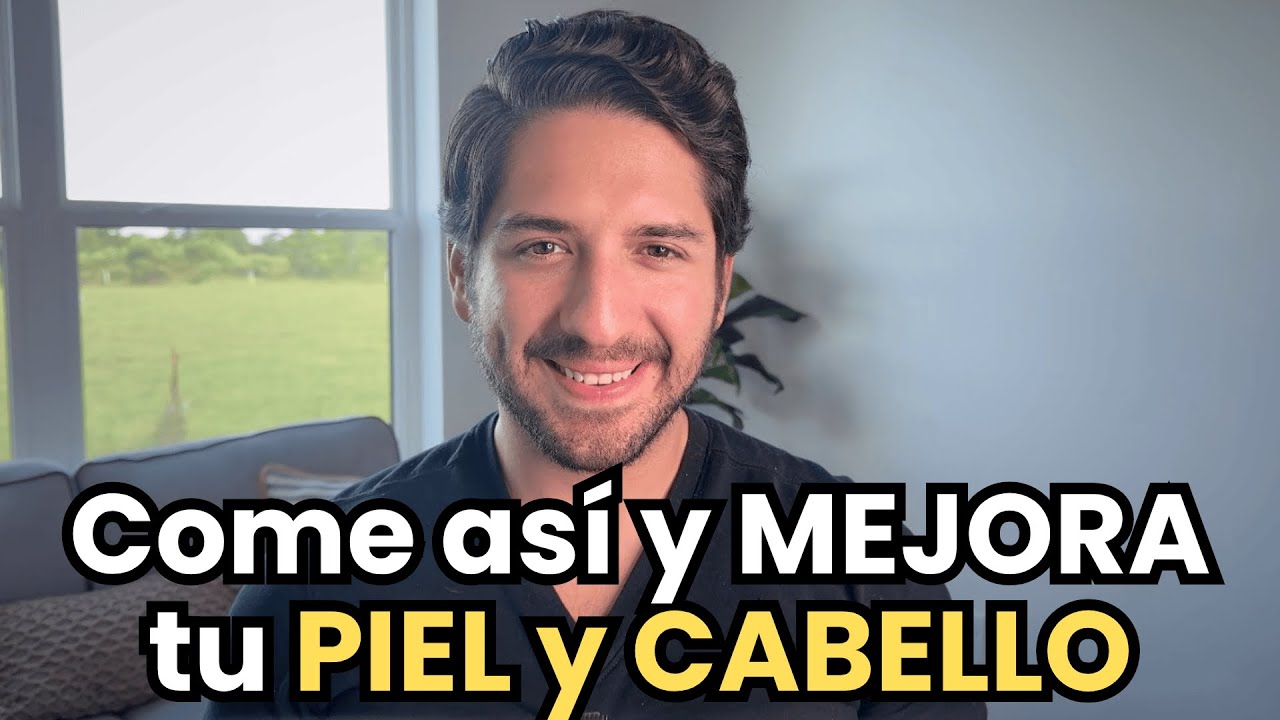 Qué comer para MEJORAR tu PIEL y CABELLO sin importar tu edad