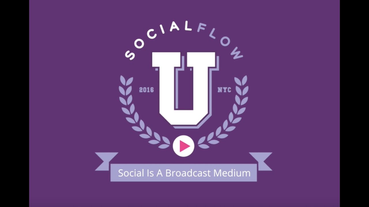 SocialFlow U: Social as a Broadcast Medium