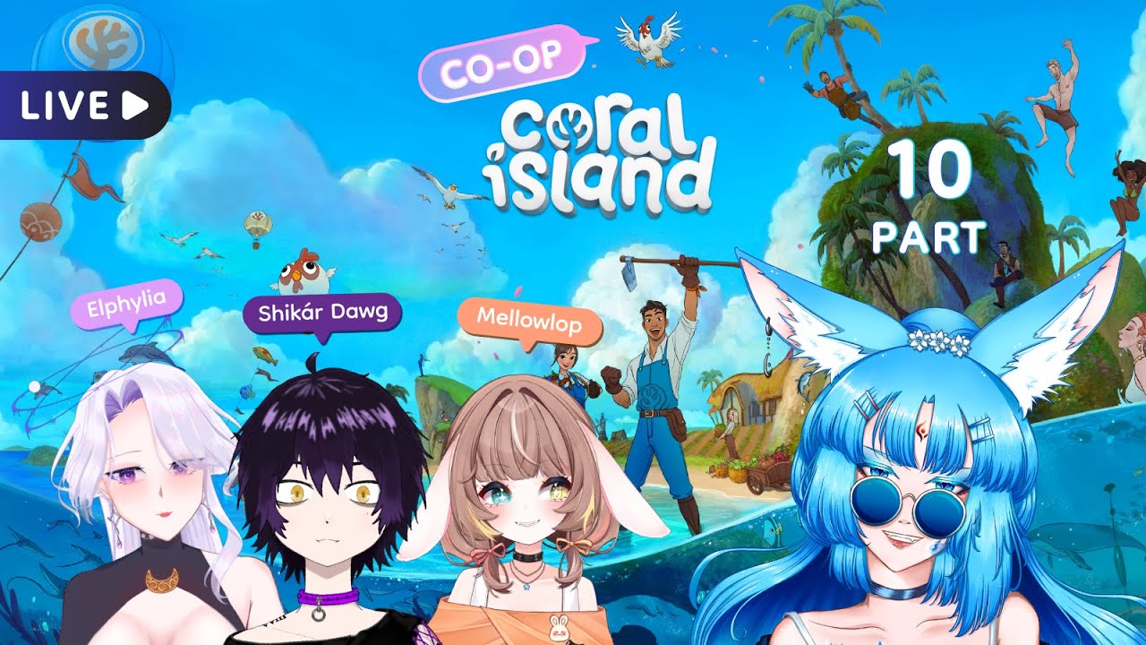 【🔵LIVE 】*✿ Coral Island CO-OP ✿* | Part 10 ทำไร่รับปีใหม่ Ft. Elphylia , Mellowlop , Shikár Dawg