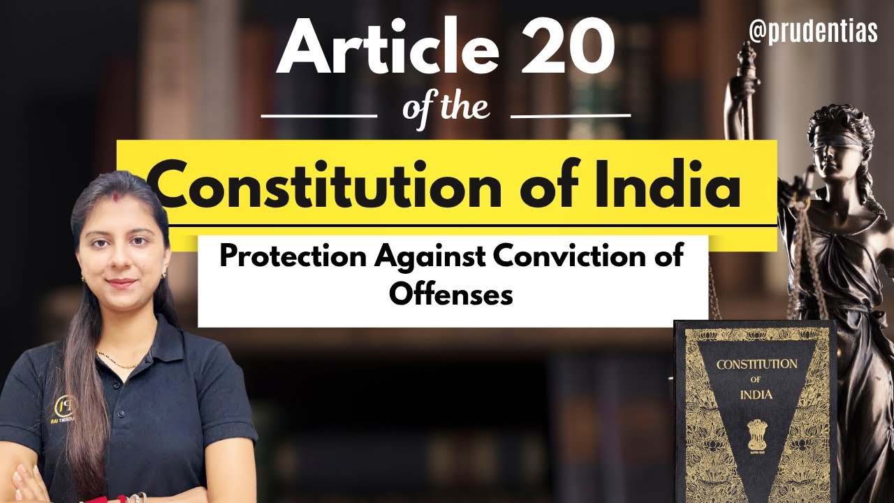 Article 20 of Indian Constitution | Protection in Respect of Conviction for Offences | Polity Notes